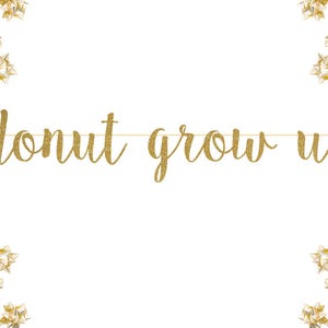 Donut Grow Up Glitter Banner | Baby Shower Banner Gold Sliver New Born Decor, Modern Baby Shower, Pregnancy Banner, Baby Announcement