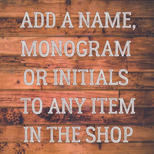 Add a Name to Any Item in the Shop, Monogram, Initials, Machine Embroidery Gifts