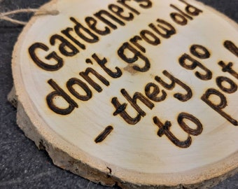 Wooden garden sign - natural log slices with pyrography wording - hanging sign - request your own wording FREE personalisation