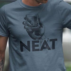 Drink Alcohol Neat t shirt, Alcohol lovers tee, Bourbon drinker present, Home bar decor, Whiskey lovers gift, Kentucky Bourbon Trail tee