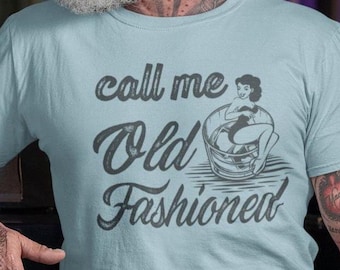 Call Me Old Fashioned tee, Drink Alcohol Neat shirt, Alcohol lovers tee, Bourbon drinker tee, Kentucky Bourbon Trail tee, Whiskey lover tee