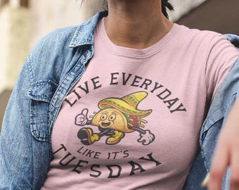 Live Everyday Like its Tuesday t shirt, Taco Lover tee, Vintage Taco Tuesday tee, Classic Mexican food lover logo, Funny Gift for him