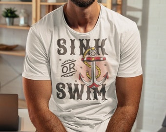 Anchor tattoo t shirt, Sink or Swim tee, Vintage sailor tattoo shirt, Unique Gift for him, American traditional tattoo, Sea Captain shirt