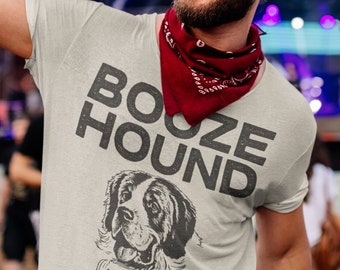 Booze Hound T shirt , Alcohol lovers gift , Funny dog tee , Saint Bernard dog top , Bar hoppers outfit , Boyfriend birthday present