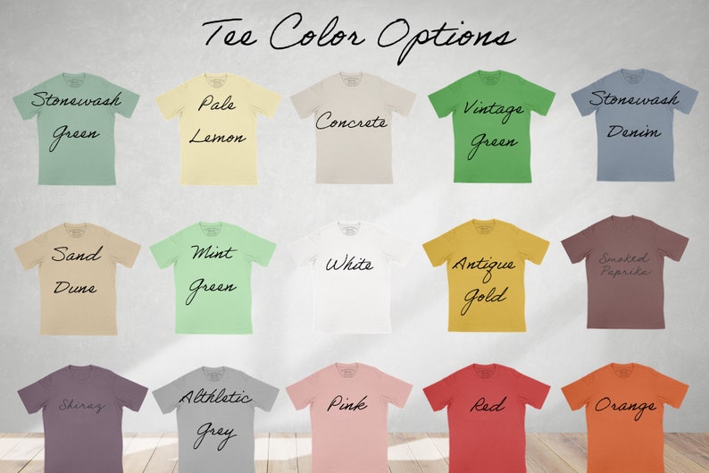 T-shirts available in ash, stonewashed green, stonewashed denim, smoked paprika, shiraz, antique gold, vintage blue, desert pink. vintage red, vintage green, purple, and orange.