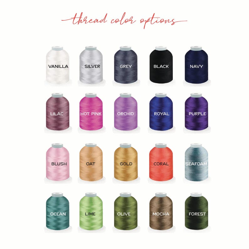 May include: A selection of thread spools in various colors, including vanilla, silver, grey, black, navy, lilac, hot pink, orchid, royal, purple, blush, oat, gold, coral, seafoam, ocean, lime, olive, mocha, and forest. The text "thread color options" is at the top.
