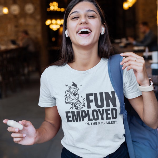 Funemployed t shirt , Funny Clown tee , The F is Silent in Funemployed , Retro Gift for unemployed , Vintage Cute Gift for her, Lost Job Tee