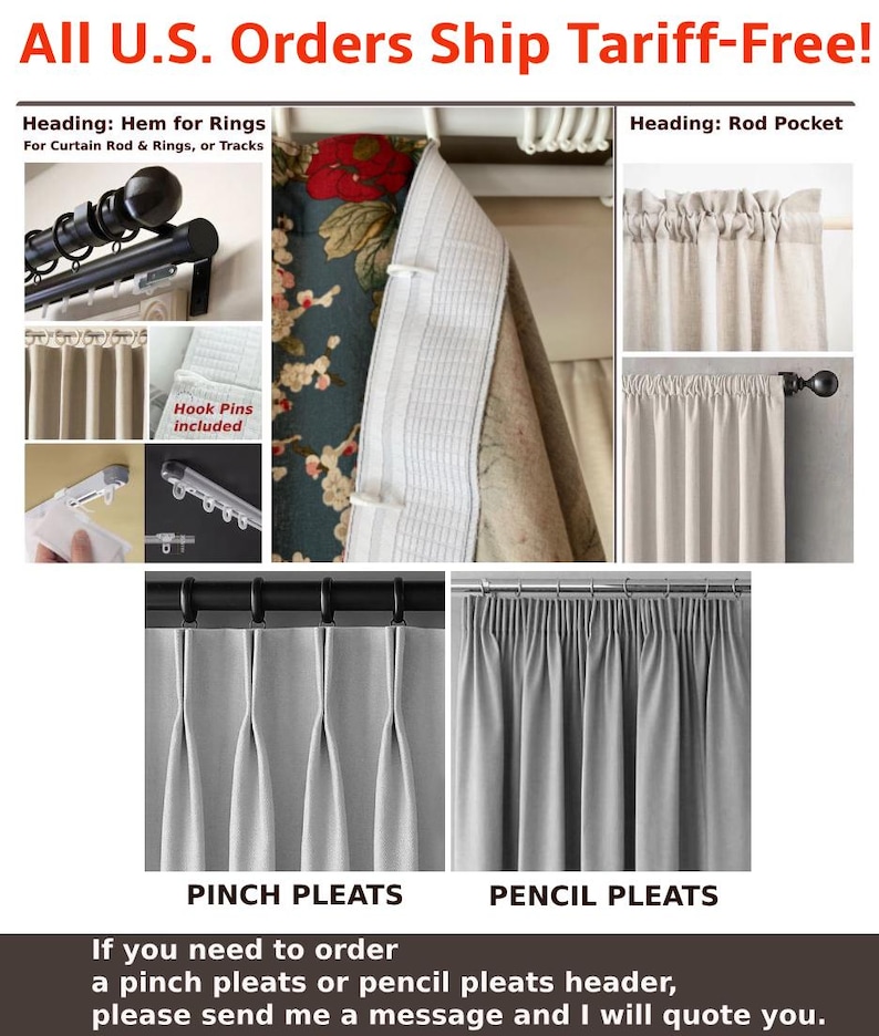 May include: A collage showcasing curtain header styles. Includes examples of hem for rings, rod pocket, pinch pleats, and pencil pleats. The text "All U.S. Orders Ship Tariff-Free!" is displayed at the top. The text "Hook Pins included" is also visible.