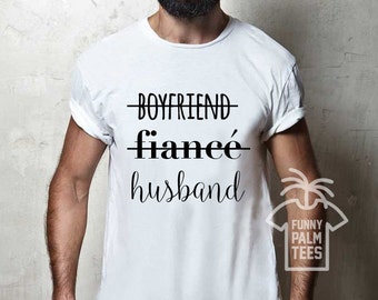 Boyfriend fiance husband shirt, hubby t shirt, husband gift, husband birthday gift, future husband, future husband gift, fiance shirt