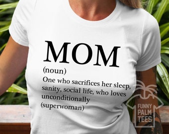 Mom shirt mom gift mothers day gift mothers day shirt funny mothers day shirt funny mothers day gift mama shirt mom definition shirt mommy