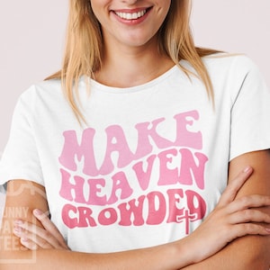 Camiseta &quot;Haz que el cielo se llene&quot;, camiseta religiosa, camiseta de Jesús, camisetas religiosas, camiseta inspiradora, camiseta cristiana, camisetas de la iglesia, camiseta con versículo bíblico