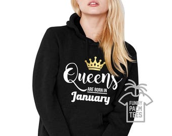 Queens are born in january queen are born in january queens are born in january sweatshirts queens are born in january hoodie january queen