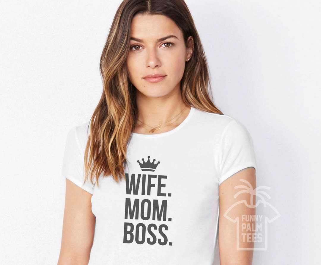 Mom Shirts Wife Mom Boss Shirt Mothers Day T Mothers Shirt Etsy