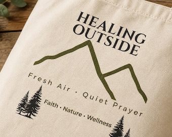 Healing Outside Tote Bag | Christian Nature Canvas Tote | Faith & Wellness Gift | Fresh Air Quiet Prayer