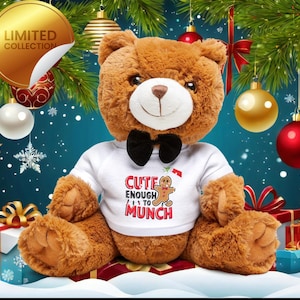 Unique Gift Teddy Bear Plush, Cute Enough to Munch Shirt, First Christmas Gift, Holiday Decor, Kids Toy, Stuffed Animal, Baby Boy Gift Xmas