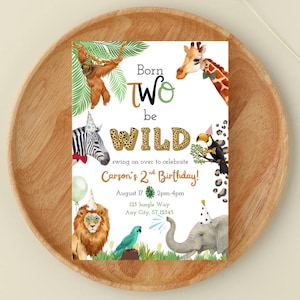 May include: A colorful birthday invitation with a jungle theme. The invitation features illustrations of a zebra, giraffe, lion, toucan, elephant, and orangutan. Text includes "Born Two be WILD" and "Carson's 2nd Birthday!"