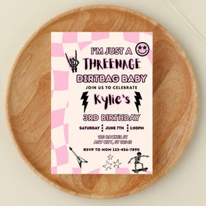 May include: A pink and white checkered birthday invitation with the text "I'M JUST A THREENAGE DIRT BAG BABY" and "Kylie's 3rd Birthday". The invitation includes a rock and roll theme with a guitar, stars, and a skeleton on a skateboard.