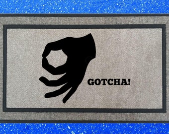 Gotcha - funny door mat - heavy