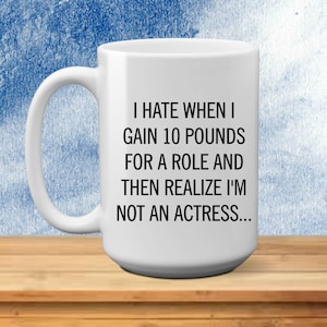 Coffee Mug - Funny Mug - Gift For Her - Coffee Cup - 15 oz Mug - Funny Coffee Mug - Sarcastic Mug - 15 oz Mug - Tea Mug - Coffee - Joke Mug