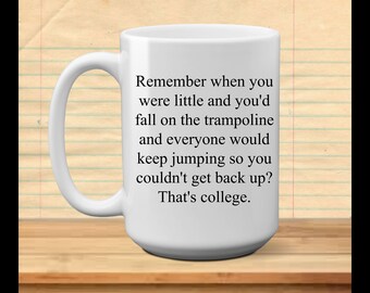 College Mug - Coffee Mug - Funny Mug - Gift For Her - Gift for Him - Personalized Mug - Student Mug - College Student Mug - Dorm Life - Dorm
