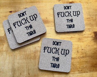 Funny coasters - Don't Fuck Up The Table - 4 pack