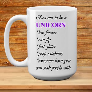 Reasons To Be A Unicorn - funny coffee mug