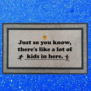 Lot Of Kids In Here - funny door mat- heavy
