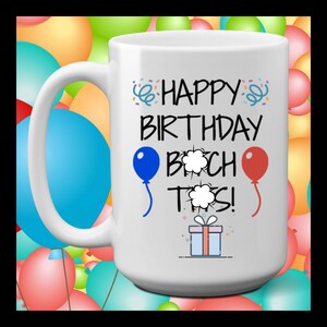 Happy Birthday - funny coffee mug