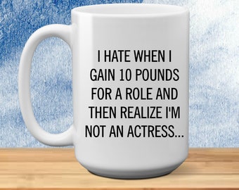 Not An Actress - funny coffee mug