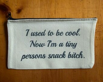 Funny Zippered Tiny Persons Snack Bitch Small Item or Cosmetic Canvas Pouch