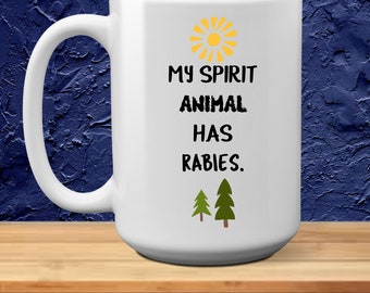 My Spirit Animal - Has Rabies - funny coffee mug