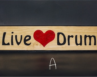 Carved Wood Drum Signs- Live, Love (heart), Drum