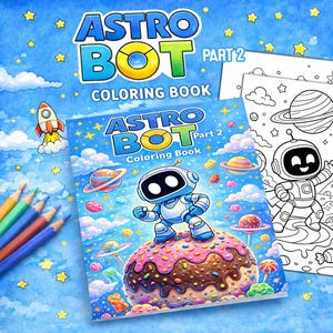 Libro para colorear Astro Bot 2 en PDF / Páginas para colorear con temática de comida espacial para niños y adultos / Descarga instantánea de 10 páginas imprimibles / Arte de robots cósmicos