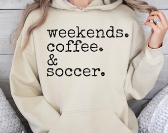 Weekends Coffee Soccer Hoodie, Soccer Mom Hoodie, Sports Mom Hoodie, Game Day Hoodie, Casual Gift for Her, Unisex Cotton Hooded Sweatshirt