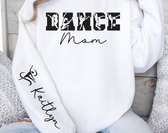 Custom Dance Mom Sweatshirt, Personalized Dance Mom Gift, Mother's Day Gift, Dance Mom Shirt, Unisex Custom Name Sleeve Print Sweatshirt