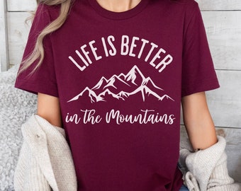 Mountain Lover T-shirt, Life is Better in the Mountains Shirt, Gift for Outdoor Lover, Hiking Shirt for Her, Unisex Cotton Short Sleeve Tee