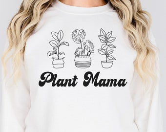 Plant Lover Sweatshirt, Plant Mama Sweatshirt, Plant Lover Gift, Grandma Sweatshirt, Mother's Day Gift, Botanical Unisex Crewneck Sweatshirt