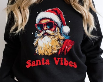 Cool Santa Sweatshirt, Santa Vibes Sweatshirt, Santa With Sunglasses Shirt, Retro Style Santa Sweatshirt, Unisex Crewneck Holiday Sweatshirt