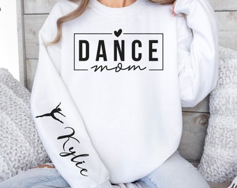 Custom Dance Mom Sweatshirt, Personalized Gift for Mom, Crewneck Sweatshirt, Sleeve Print Custom Name Shirt, Mother's Day Gift, Unisex Shirt