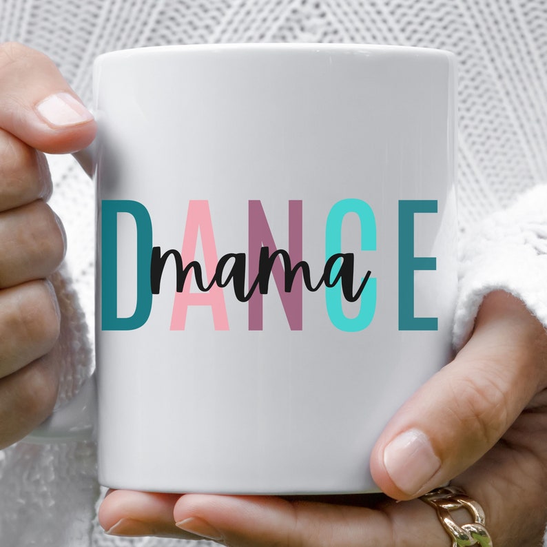 Dance Mama Ceramic Mug, Gifts for Dance Moms, Mother's Day Gift, Coffee Lover Gift, Birthday Gift for Dance Mom, Microwave Dishwasher Safe 11oz
