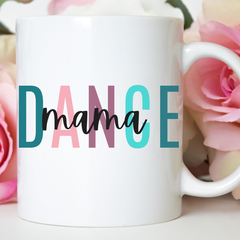 Dance Mama Ceramic Mug, Gifts for Dance Moms, Mother's Day Gift, Coffee Lover Gift, Birthday Gift for Dance Mom, Microwave Dishwasher Safe image 3