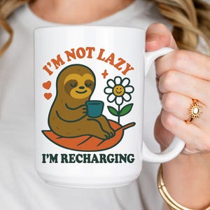 Funny Sloth Ceramic Mug, Gift for Her, Unique Gift for Coworker, Cute Gift for Mom, Microwave Dishwasher Safe White Coffee Mug With Handle