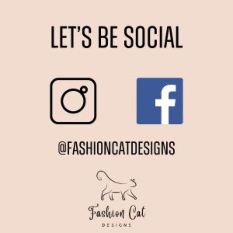 May include: Let's be social! Follow Fashion Cat Designs on Instagram and Facebook. The image shows the Instagram and Facebook logos with the text "@fashioncatdesigns" below.