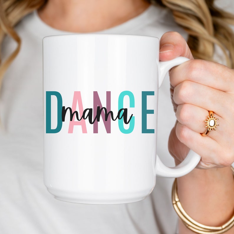 Dance Mama Ceramic Mug, Gifts for Dance Moms, Mother's Day Gift, Coffee Lover Gift, Birthday Gift for Dance Mom, Microwave Dishwasher Safe image 1