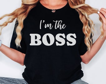 I'm the Boss T-shirt, Funny Sarcastic Boss Shirt, Funny Gift for Boss, Bossy Person Gift, Fun Employer Gift, Unisex Jersey Short Sleeve Tee