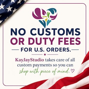 May include: A square graphic with a white background featuring a stylized heart logo in purple, teal, and green. The text reads NO CUSTOMS OR DUTY FEES FOR U.S. ORDERS. KayJayStudio takes care of all custom payments so you can shop with piece of mind.