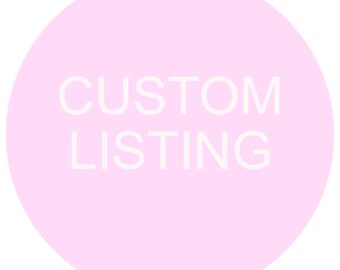 Custom lISTING for Meagan P/Just made it for you