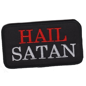 May include: Black embroidered patch with the words "HAIL SATAN" in red and white lettering.