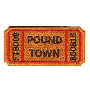 Ticket to Pound Town - Sew-on - Embroidered patch