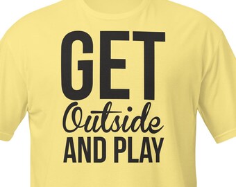 Get Outside and PLAY -  Short-Sleeve Super Soft Unisex T-Shirt